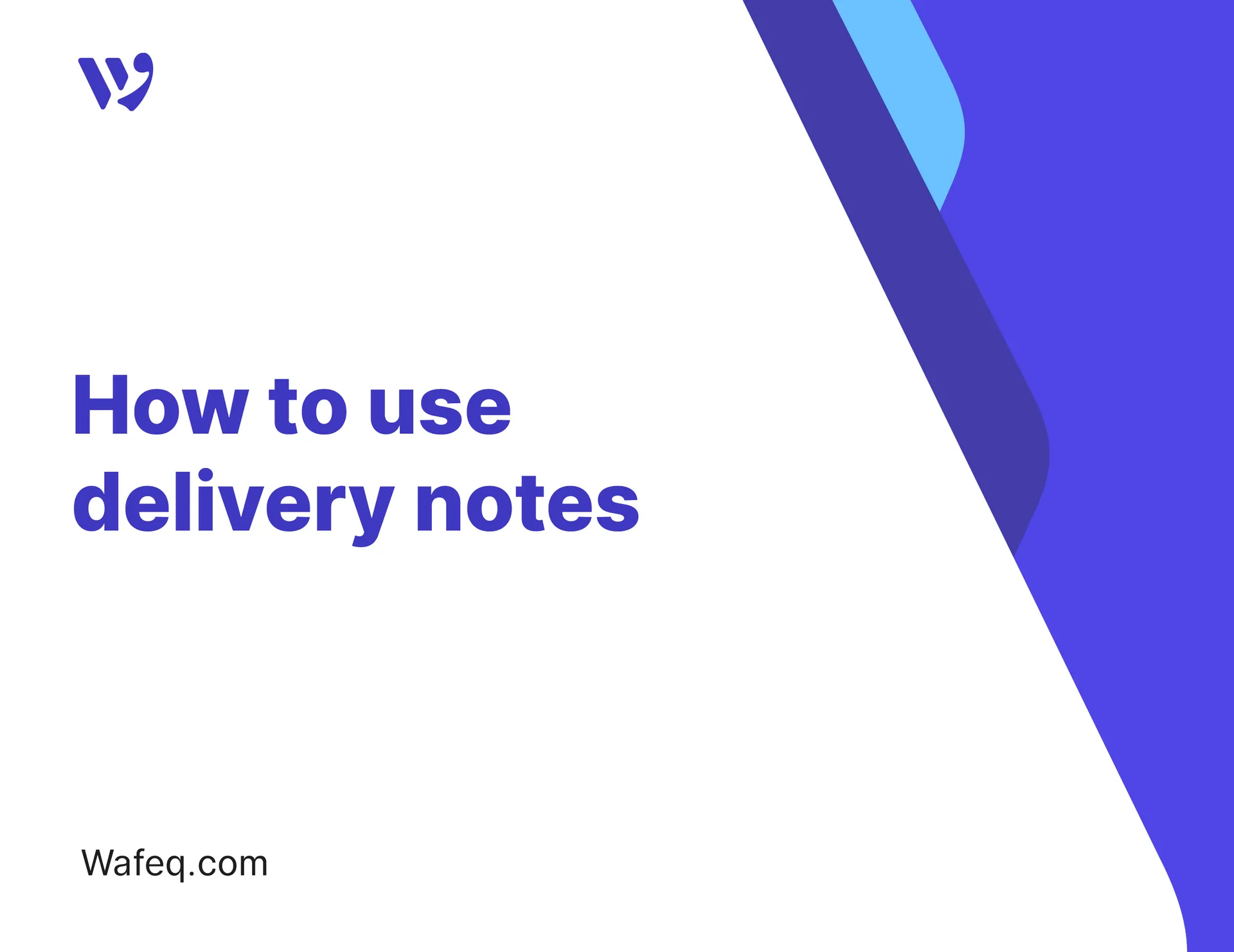 How to use delivery notes